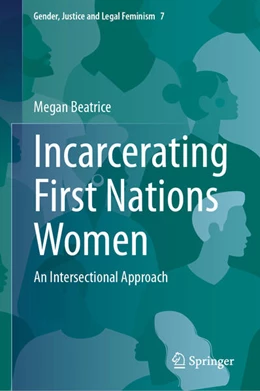 Abbildung von Beatrice | Incarcerating First Nations Women | 1. Auflage | 2026 | beck-shop.de