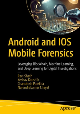 Abbildung von Sheth / Kaushik | Android and IOS Mobile Forensics | 1. Auflage | 2025 | beck-shop.de