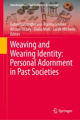 Abbildung von Longhitano / Grömer | Weaving and Wearing Identity: Personal Adornment in Past Societies | 1. Auflage | 2026 | beck-shop.de