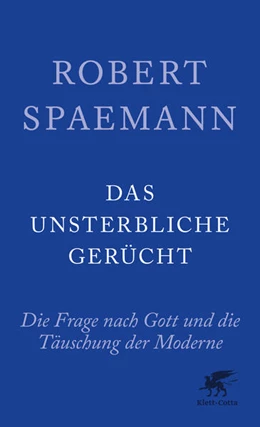 Abbildung von Spaemann | Das unsterbliche Gerücht | 1. Auflage | 2026 | beck-shop.de