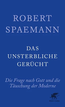 Abbildung von Spaemann | Das unsterbliche Gerücht | 1. Auflage | 2026 | beck-shop.de