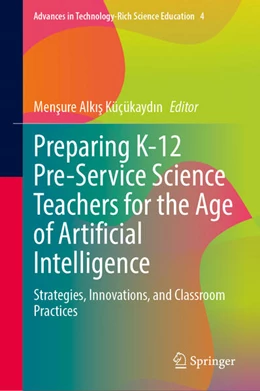 Abbildung von Alkis Küçükaydin | Preparing K-12 Pre-Service Science Teachers for the Age of Artificial Intelligence | 1. Auflage | 2026 | beck-shop.de