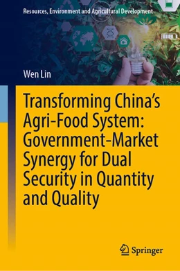 Abbildung von Lin | Transforming China’s Agri-Food System: Government-Market Synergy for Dual Security in Quantity and Quality | 1. Auflage | 2026 | beck-shop.de