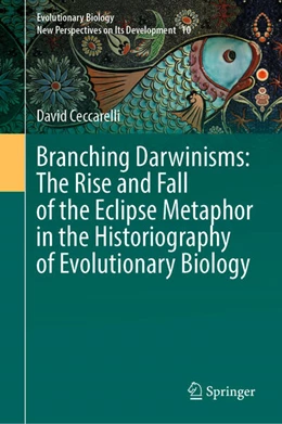 Abbildung von Ceccarelli | Branching Darwinisms: The Rise and Fall of the Eclipse Metaphor in the Historiography of Evolutionary Biology | 1. Auflage | 2026 | beck-shop.de