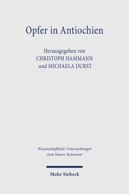 Abbildung von Hammann / Durst | Opfer in Antiochien | 1. Auflage | 2026 | beck-shop.de