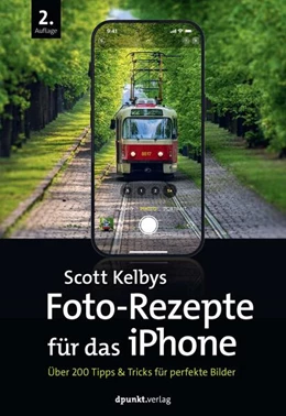 Abbildung von Kelby | Scott Kelbys Foto-Rezepte für das iPhone | 2. Auflage | 2026 | beck-shop.de