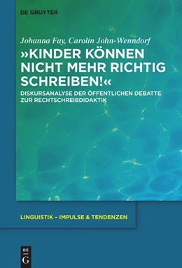 Abbildung von Fay / John-Wenndorf | »Kinder können nicht mehr richtig schreiben!« | 1. Auflage | 2025 | 115 | beck-shop.de