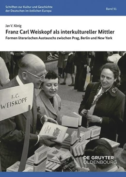 Abbildung von König | Franz Carl Weiskopf als interkultureller Mittler | 1. Auflage | 2026 | 91 | beck-shop.de