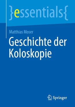 Abbildung von Moser | Geschichte der Koloskopie | 1. Auflage | 2026 | beck-shop.de