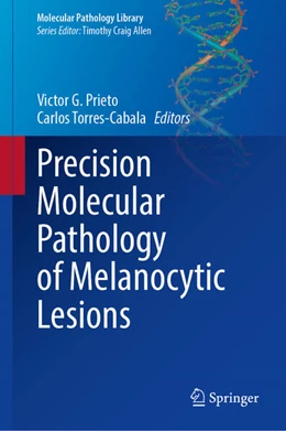 Abbildung von Prieto / Torres-Cabala | Precision Molecular Pathology of Melanocytic Lesions | 1. Auflage | 2026 | beck-shop.de