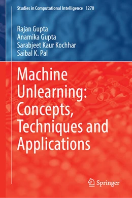 Abbildung von Gupta / Kochhar | Machine Unlearning: Concepts, Techniques and Applications | 1. Auflage | 2026 | beck-shop.de