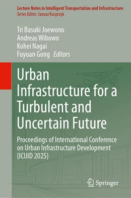 Abbildung von Joewono / Wibowo | Urban Infrastructure for a Turbulent and Uncertain Future | 1. Auflage | 2026 | beck-shop.de