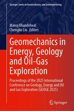 Abbildung von Khandelwal / Liu | Geomechanics in Energy, Geology and Oil-Gas Exploration | 1. Auflage | 2026 | beck-shop.de