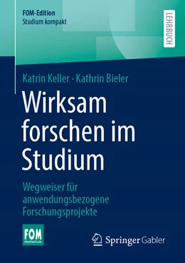 Abbildung von Keller / Bieler | Wirksam forschen im Studium | 1. Auflage | 2026 | beck-shop.de