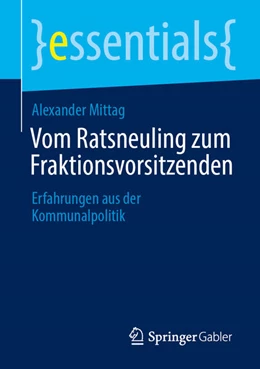 Abbildung von Mittag | Vom Ratsneuling zum Fraktionsvorsitzenden | 1. Auflage | 2026 | beck-shop.de