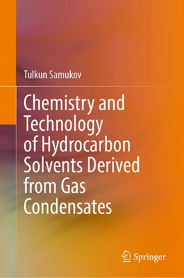 Abbildung von Samukov | Chemistry and Technology of Hydrocarbon Solvents Derived from Gas Condensates | 1. Auflage | 2026 | beck-shop.de