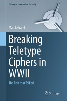 Abbildung von Grajek | Breaking Teletype Ciphers in WWII | 1. Auflage | 2026 | beck-shop.de