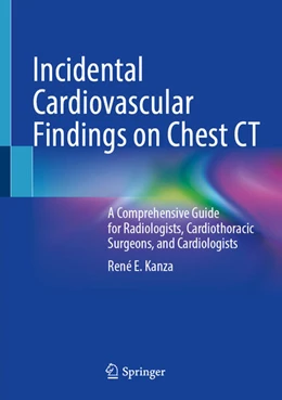 Abbildung von Kanza | Incidental Cardiovascular Findings on Chest CT | 1. Auflage | 2026 | beck-shop.de