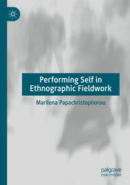 Abbildung von Papachristophorou | Performing Self in Ethnographic Fieldwork | 1. Auflage | 2026 | beck-shop.de