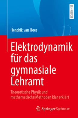 Abbildung von van Hees | Elektrodynamik für das gymnasiale Lehramt | 1. Auflage | 2026 | beck-shop.de
