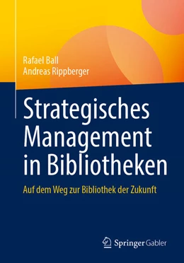 Abbildung von Ball / Rippberger | Strategisches Management in Bibliotheken | 1. Auflage | 2026 | beck-shop.de