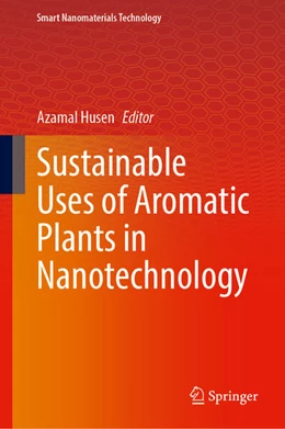 Abbildung von Husen | Sustainable Uses of Aromatic Plants in Nanotechnology | 1. Auflage | 2026 | beck-shop.de