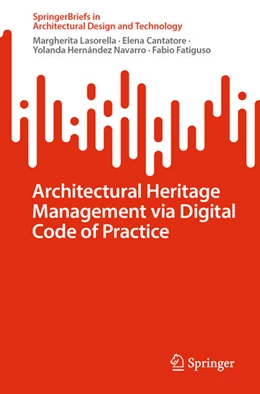 Abbildung von Lasorella / Cantatore | Architectural Heritage Management via Digital Code of Practice | 1. Auflage | 2026 | beck-shop.de