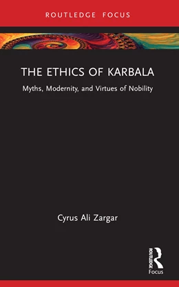 Abbildung von Zargar | The Ethics of Karbala | 1. Auflage | 2025 | beck-shop.de