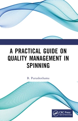 Abbildung von Purushothama | A Practical Guide on Quality Management in Spinning | 1. Auflage | 2025 | beck-shop.de