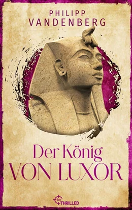 Abbildung von Vandenberg | Der König von Luxor | 1. Auflage | 2026 | beck-shop.de