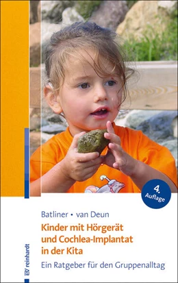 Abbildung von Batliner / Deun | Kinder mit Hörgerät und Cochlea-Implantat in der Kita | 4. Auflage | 2026 | beck-shop.de