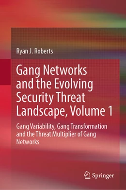 Abbildung von Roberts | Gang Networks and the Evolving Security Threat Landscape, Volume 1 | 1. Auflage | 2026 | beck-shop.de