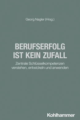 Abbildung von Nagler | Berufserfolg ist kein Zufall | 1. Auflage | 2025 | beck-shop.de