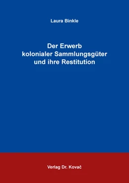 Abbildung von Binkle | Der Erwerb kolonialer Sammlungsgüter und ihre Restitution | 1. Auflage | 2026 | 508 | beck-shop.de