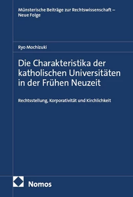 Abbildung von Mochizuki | Die Charakteristika der katholischen Universitäten in der Frühen Neuzeit | 1. Auflage | 2026 | 91 | beck-shop.de