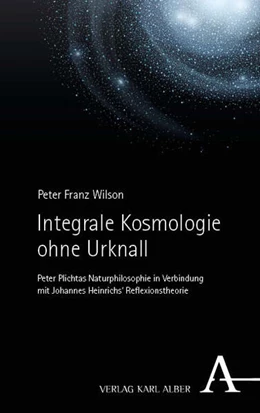 Abbildung von Wilson | Integrale Kosmologie ohne Urknall | 1. Auflage | 2025 | beck-shop.de