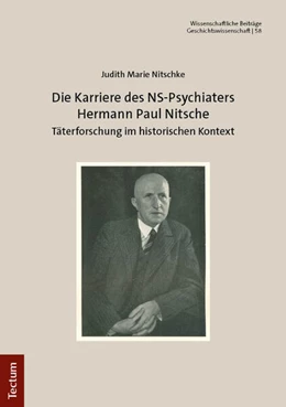 Abbildung von Nitschke | Die Karriere des NS-Psychiaters Hermann Paul Nitsche | 1. Auflage | 2025 | beck-shop.de