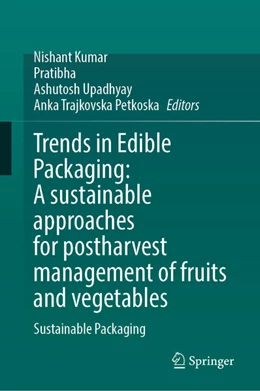 Abbildung von Kumar / Pratibha | Trends in Edible Packaging: A sustainable approaches for postharvest management of fruits and vegetables | 1. Auflage | 2026 | beck-shop.de