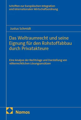 Abbildung von Schmidt | Das Weltraumrecht und seine Eignung für den Rohstoffabbau durch Privatakteure | 1. Auflage | 2026 | beck-shop.de