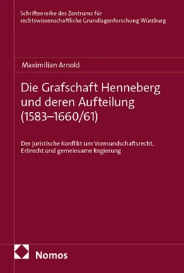 Abbildung von Arnold | Die Grafschaft Henneberg und deren Aufteilung (1583-1660/61) | 1. Auflage | 2026 | beck-shop.de