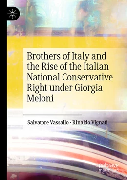 Abbildung von Vassallo / Vignati | Brothers of Italy and the Rise of the Italian National Conservative Right under Giorgia Meloni | 1. Auflage | 2025 | beck-shop.de