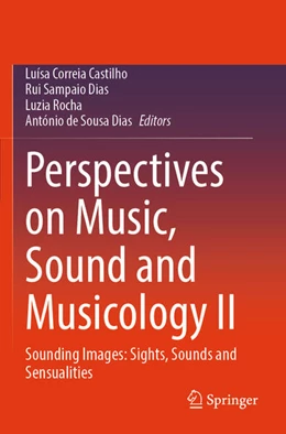 Abbildung von Correia Castilho / Sampaio Dias | Perspectives on Music, Sound and Musicology II | 1. Auflage | 2025 | beck-shop.de