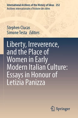 Abbildung von Clucas / Testa | Liberty, Irreverence, and the Place of Women in Early Modern Italian Culture: Essays in Honour of Letizia Panizza | 1. Auflage | 2026 | beck-shop.de