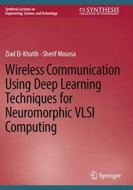 Abbildung von El-Khatib / Moussa | Wireless Communication Using Deep Learning Techniques for Neuromorphic VLSI Computing | 1. Auflage | 2026 | beck-shop.de