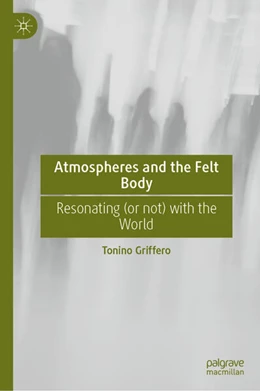 Abbildung von Griffero | Atmospheres and the Felt Body | 1. Auflage | 2026 | beck-shop.de