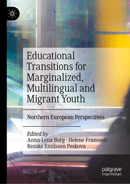 Abbildung von Borg / Fransson | Educational Transitions for Marginalized, Multilingual and Migrant Youth | 1. Auflage | 2026 | beck-shop.de
