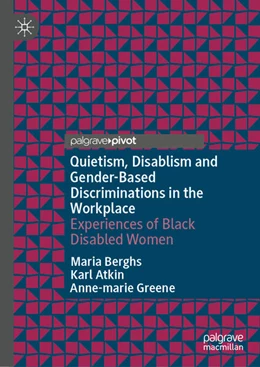 Abbildung von Berghs / Atkin | Quietism, Disablism and Gender-Based Discriminations in the Workplace | 1. Auflage | 2026 | beck-shop.de