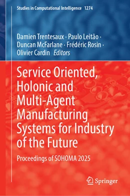 Abbildung von Trentesaux / Leitão | Service Oriented, Holonic and Multi-agent Manufacturing Systems for Industry of the Future | 1. Auflage | 2026 | beck-shop.de