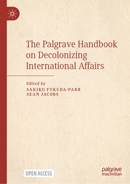 Abbildung von Fukuda-Parr / Jacobs | The Palgrave Handbook on Decolonizing International Affairs | 1. Auflage | 2026 | beck-shop.de