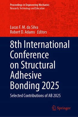 Abbildung von da Silva / Adams | 8th International Conference on Structural Adhesive Bonding 2025 | 1. Auflage | 2026 | beck-shop.de